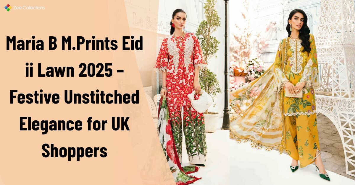 "Models wearing Maria B M.Prints Eid II Lawn 2025 unstitched festive outfits in vibrant floral designs for UK shoppers."