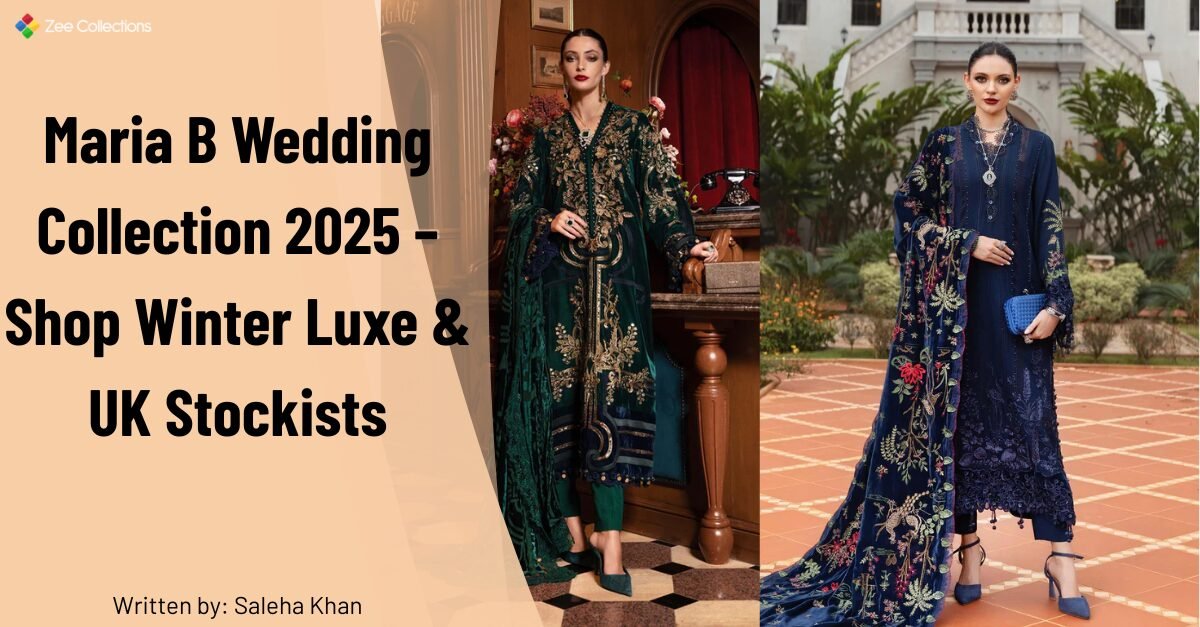 blog "Maria B Wedding Collection 2025 – Shop Winter Luxe & UK Stockists" featured image